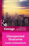 Unexpected Outcome (Mills & Boon Vintage Superromance) by Dawn Stewardson