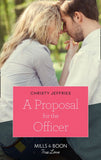 A Proposal For The Officer (American Heroes, Book 34) (Mills & Boon True Love) by Christy Jeffries