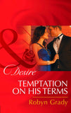 Temptation on His Terms (The Hunter Pact, Book 2) (Mills & Boon Desire) by Robyn Grady