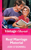 Real Marriage Material (Mills & Boon Vintage Cherish) by Jodi O'Donnell