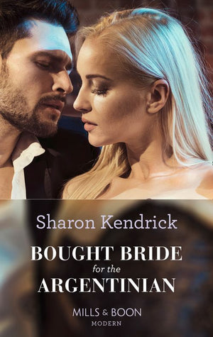 Bought Bride For The Argentinian (Conveniently Wed!, Book 19) (Mills & Boon Modern) by Sharon Kendrick (9781474087919)