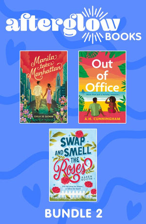 Afterglow Books Bundle 2: Swap and Smell the Roses (The Swap) / Out of Office / Manila Takes Manhattan (Mills & Boon Collections) by Karen Booth, A.H. Cunningham and Carla de Guzman