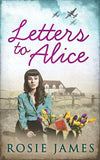 Letters To Alice by Rosie James