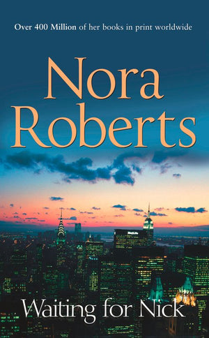 Waiting For Nick (Stanislaskis, Book 5): First edition by Nora Roberts (9781408979310)