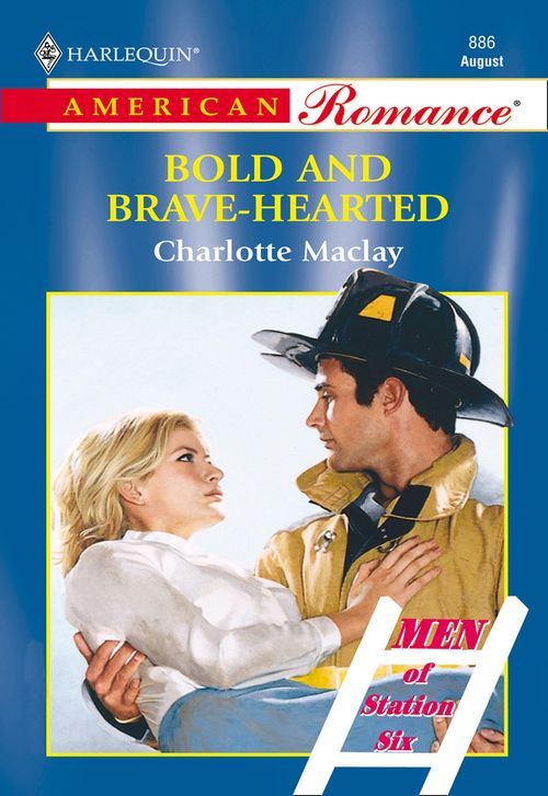 Bold And Brave-hearted (Mills & Boon American Romance) by Charlotte Maclay