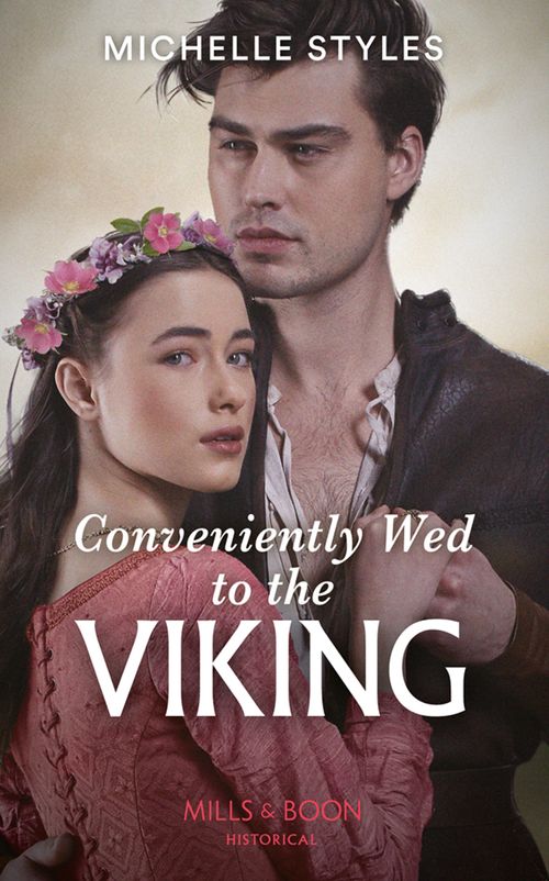 Conveniently Wed To The Viking (Sons of Sigurd, Book 3) (Mills & Boon Historical) by Michelle Styles