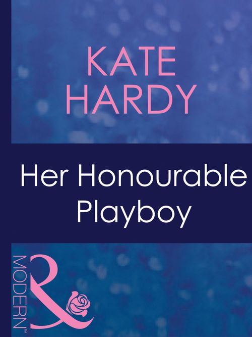 Her Honourable Playboy (Posh Docs, Book 5) (Mills & Boon Modern): First edition by Kate Hardy (9781408967577)