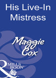 His Live-In Mistress (Mills & Boon Modern): First edition by Maggie Cox (9781408931158)