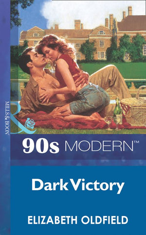 Dark Victory (Mills & Boon Vintage 90s Modern): First edition by Elizabeth Oldfield (9781408986684)