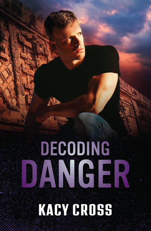 Decoding Danger (The Secrets of Hidden Creek Ranch, Book 3) (Mills & Boon Heroes) by Kacy Cross
