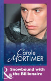 Snowbound with the Billionaire (Mills & Boon Modern) by Carole Mortimer