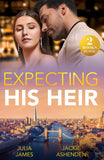 Expecting His Heir: Accidental One-Night Baby / Boss's Heir Demand (Work Wives to Billionaires' Wives) (Mills & Boon Modern) by Julia James and Jackie Ashenden (9780008940294)