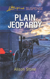 Plain Jeopardy (Mills & Boon Love Inspired Suspense) by Alison Stone