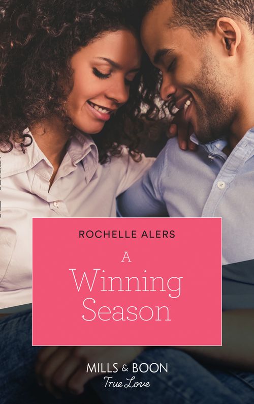 A Winning Season (Wickham Falls Weddings, Book 10) (Mills & Boon True Love) by Rochelle Alers