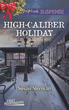 High-Caliber Holiday (First Responders, Book 3) (Mills & Boon Love Inspired Suspense) by Susan Sleeman (9781474045490)