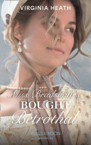Miss Bradshaw's Bought Betrothal (Mills & Boon Historical) by Virginia Heath (9781474053372)