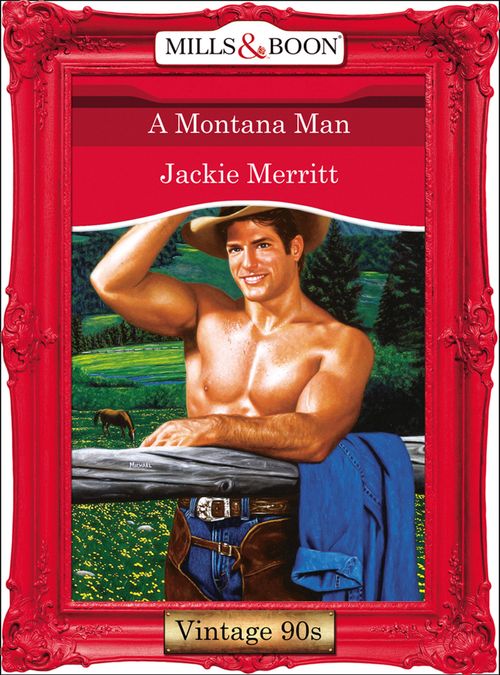 A Montana Man (Mills & Boon Vintage Desire) by Jackie Merritt