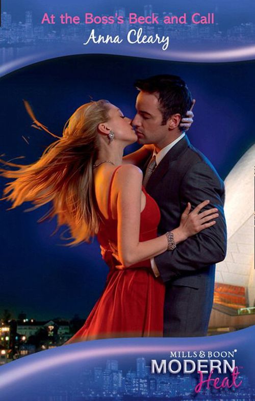 At The Boss's Beck And Call (Mills & Boon Modern Heat) by Anna Cleary