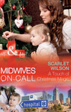 A Touch Of Christmas Magic (Midwives On-Call at Christmas, Book 1) (Mills & Boon Medical) by Scarlet Wilson
