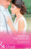 Marrying The Rancher (Home on the Ranch: Arizona, Book 1) (Mills & Boon Cherish) by Roz Denny Fox