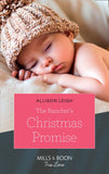 The Rancher's Christmas Promise (Return to the Double C, Book 13) (Mills & Boon True Love) by Allison Leigh (9781474078252)