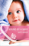 Bound By A Baby (Mills & Boon Cherish) by Kate Hardy