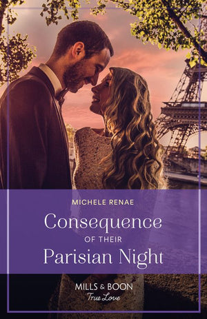 Consequence Of Their Parisian Night (Mills & Boon True Love) by Michele Renae