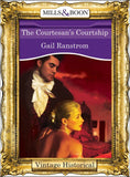 The Courtesan's Courtship (Mills & Boon Historical): First edition by Gail Ranstrom (9781472040565)