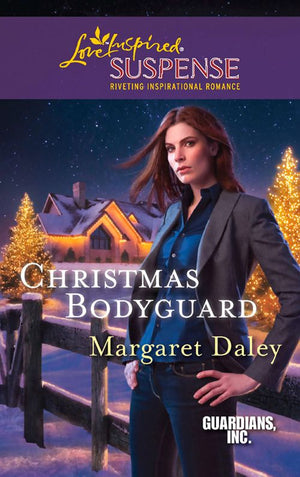 Christmas Bodyguard (Guardians, Inc., Book 1) (Mills & Boon Love Inspired): First edition (9781472023407)