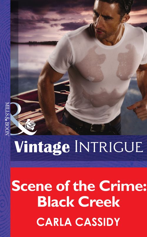 Scene of the Crime: Black Creek (Mills & Boon Intrigue): First edition by Carla Cassidy (9781472036087)