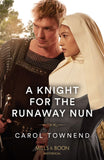 A Knight For The Runaway Nun (Convent Brides, Book 2) (Mills & Boon Historical) by Carol Townend