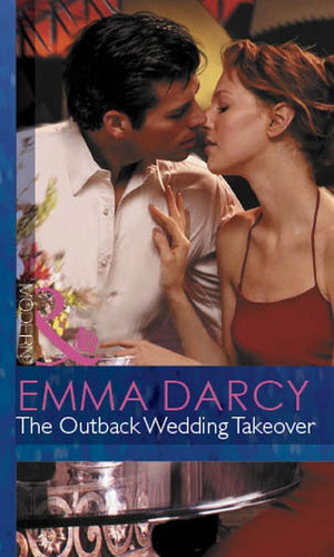 The Outback Wedding Takeover (Outback Knights, Book 2) (Mills & Boon Modern): First edition (9781472031860)