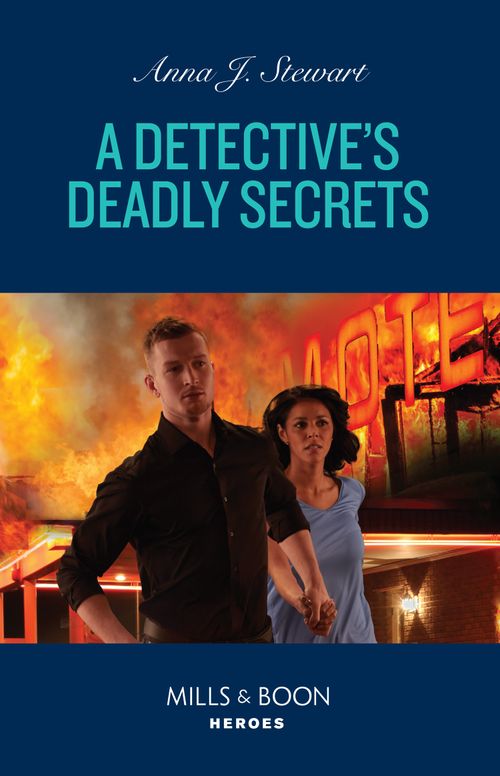 A Detective's Deadly Secrets (Honor Bound, Book 8) (Mills & Boon Heroes) by Anna J. Stewart