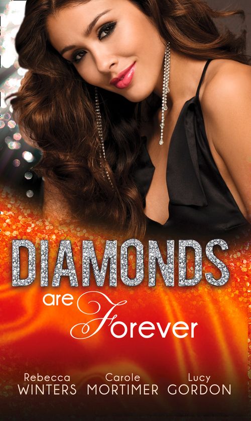 Diamonds are Forever: The Royal Marriage Arrangement / The Diamond Bride / The Diamond Dad by Rebecca Winters, Carole Mortimer and Lucy Gordon