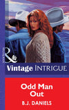Odd Man Out (Mills & Boon Vintage Intrigue) by B.J. Daniels