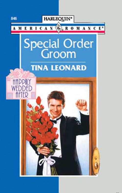 Special Order Groom (Mills & Boon American Romance) by Tina Leonard