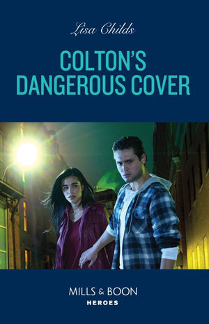Colton's Dangerous Cover (The Coltons of Owl Creek, Book 2) (Mills & Boon Heroes) by Lisa Childs