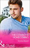 The Cowboy's Homecoming (Crooked Valley Ranch, Book 3) (Mills & Boon Cherish) by Donna Alward