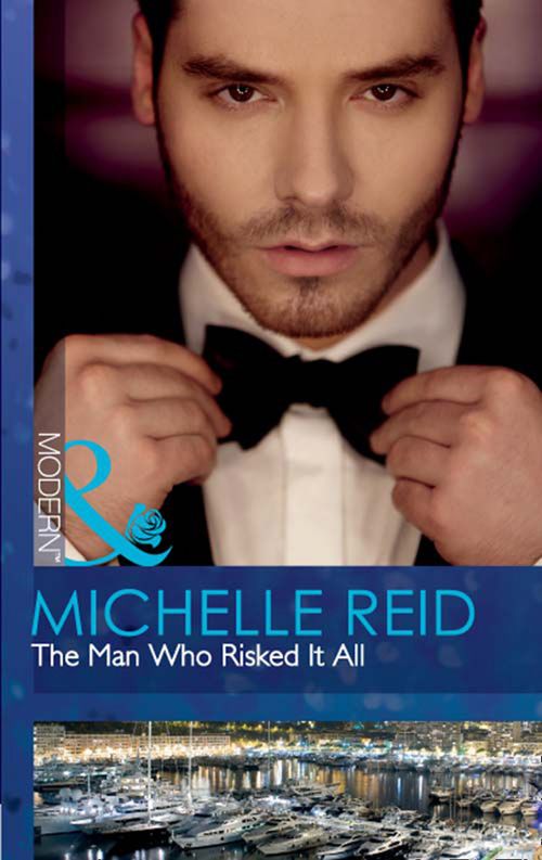 The Man Who Risked It All (Mills & Boon Modern): First edition by Michelle Reid (9781408973141)