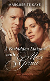A Forbidden Liaison With Miss Grant (Mills & Boon Historical) by Marguerite Kaye
