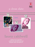 A Clean Slate (Mills & Boon Silhouette) by Laura Caldwell