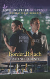 Border Breach (Mills & Boon Love Inspired Suspense) by Darlene L. Turner