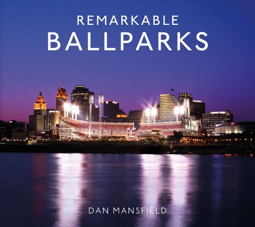 Remarkable Ballparks by Dan Mansfield (9781911682080)