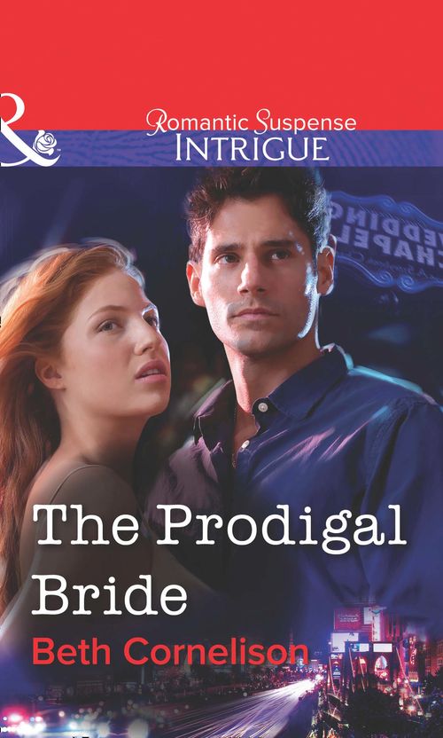 The Prodigal Bride (Mills & Boon Intrigue): First edition by Beth Cornelison (9781472058416)