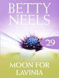 The Moon for Lavinia (Betty Neels Collection, Book 29) by Betty Neels