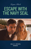 Escape With The Navy Seal (The Riley Code, Book 3) (Mills & Boon Heroes) by Regan Black