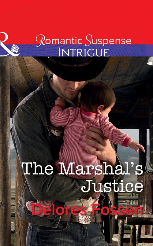 The Marshal's Justice (Appaloosa Pass Ranch, Book 4) (Mills & Boon Intrigue) by Delores Fossen