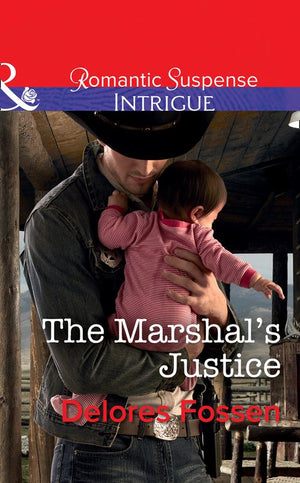 The Marshal's Justice (Appaloosa Pass Ranch, Book 4) (Mills & Boon Intrigue) by Delores Fossen