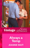 Always a Temp (Going Back, Book 25) (Mills & Boon Vintage Superromance) by Jeannie Watt