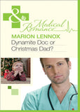 Dynamite Doc or Christmas Dad? (Mills & Boon Medical) by Marion Lennox
